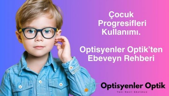 Çocuk Progresif Camları: Ebeveyn Rehberi