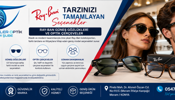 Rayban Güneş Gözlüğü ve Optik Çerçeveler Hakkında Bilgilendirme